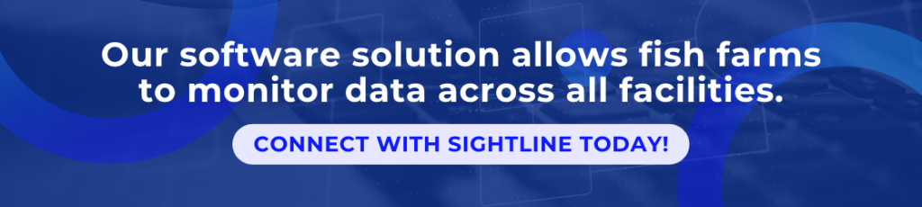 Sightline Solutions allows fish farmers to monitor data across all facilities. 
